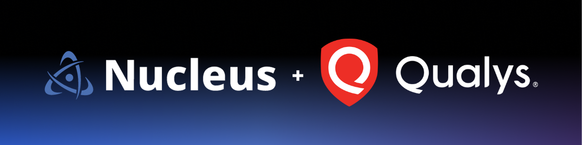 Nucleus Security Release Spotlight: Qualys PCS