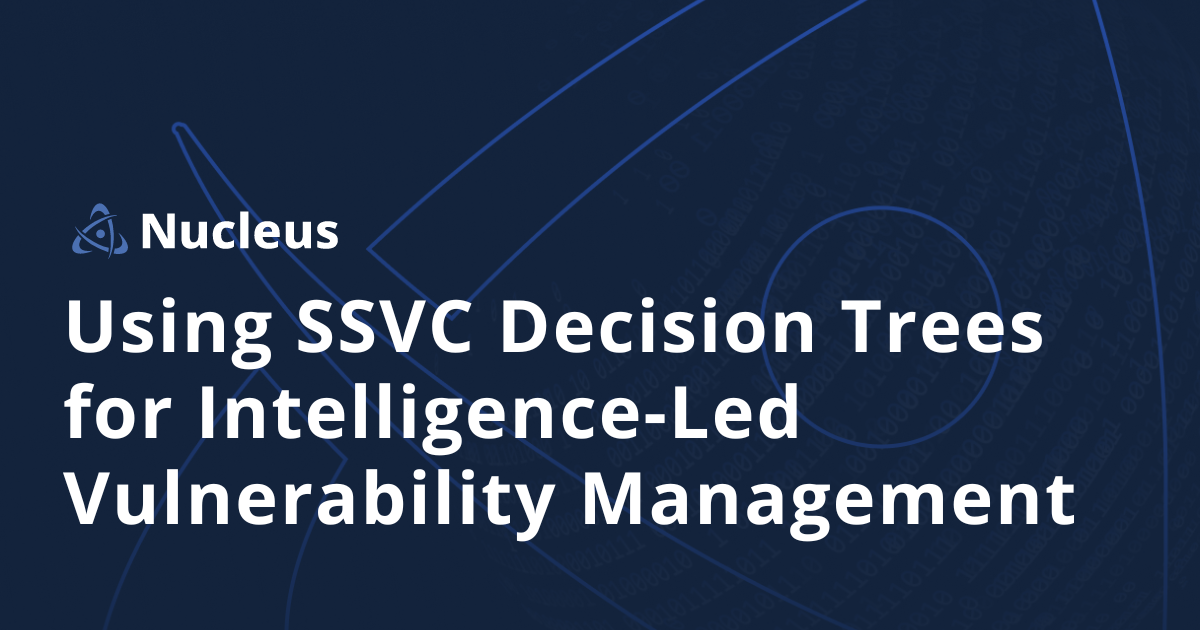 Using SSVC Decision Trees for Intelligence-Led Vulnerability Management