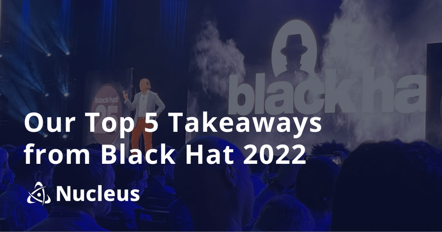 Top 5 Takeaways from Black Hat