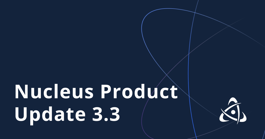 Nucleus Product Update 3.3