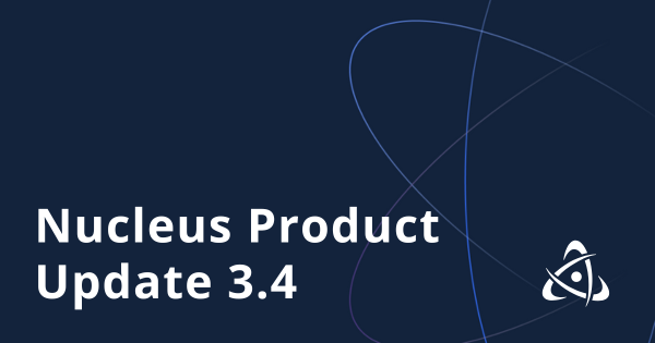 Nucleus Product Update 3.4