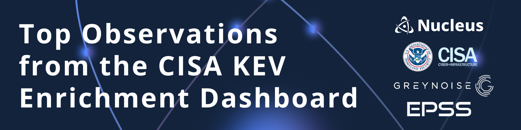 Top Observations from the CISA KEV Enrichment Dashboard