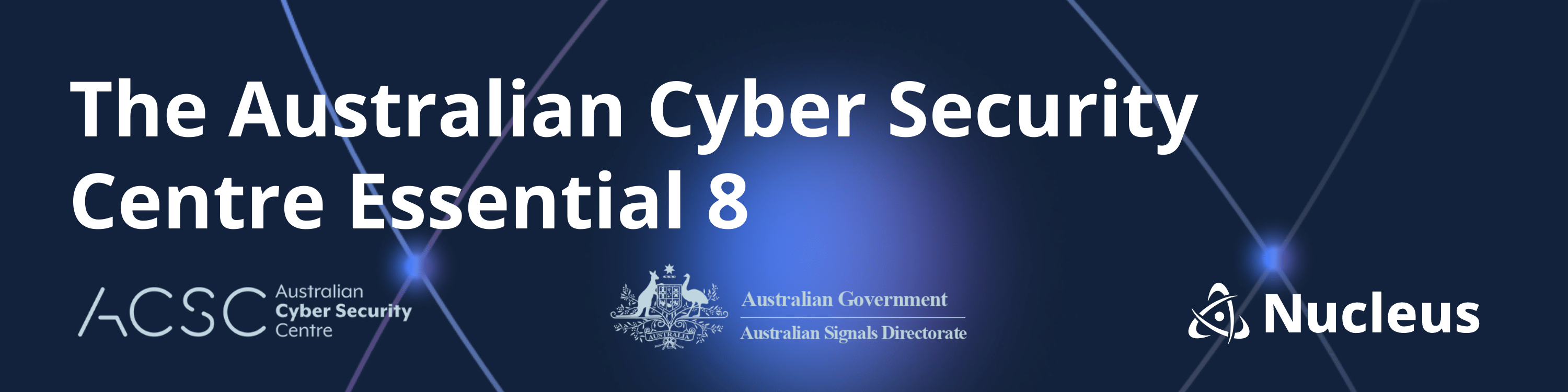 The Australian Cyber Security Centre Essential 8