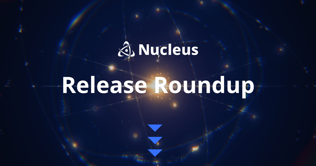 nucleus release roundup